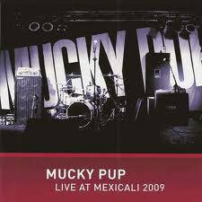 Mucky Pup : Live at Mexicali 2009